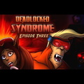 Deadlocked Syndrome : Episode 3 (Vid-Comic series)